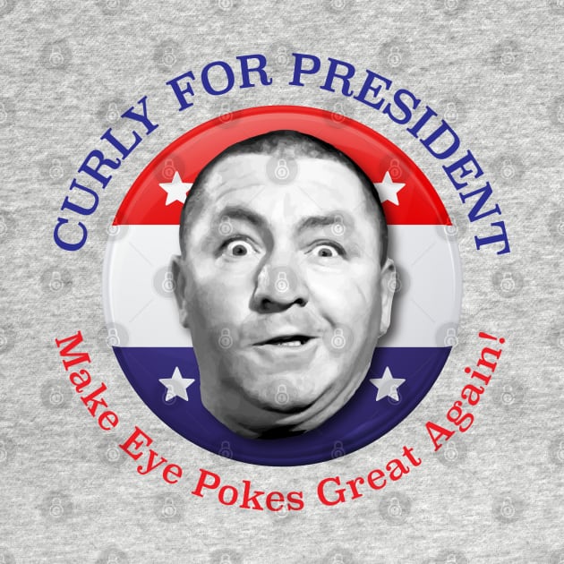 Curly For President Make Eye Pokes Great Again by Alema Art